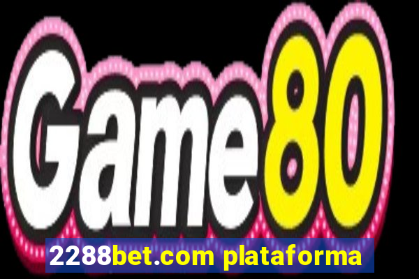 2288bet.com plataforma